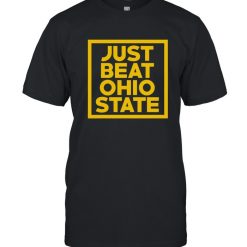 Just Beat Ohio State Unisex T-Shirt