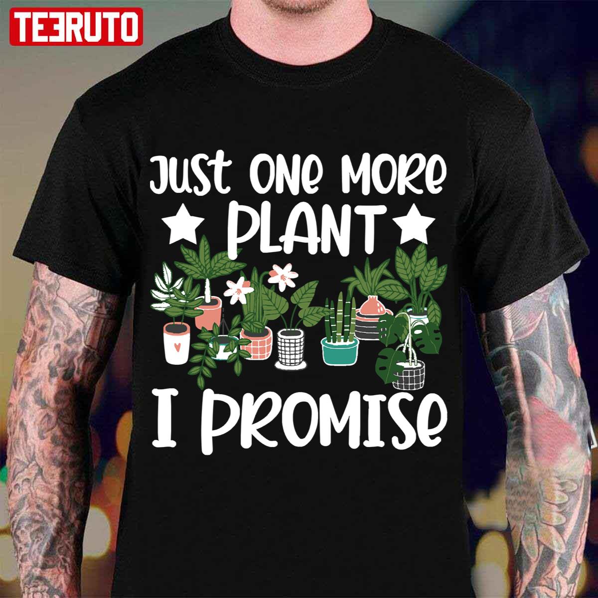 Just One More Plant I Promise Funny Succulent T-Shirt