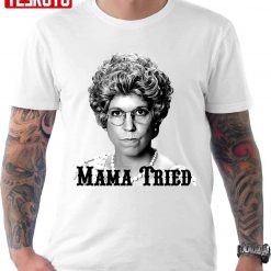 Mama Tried Funny Unisex T-Shirt