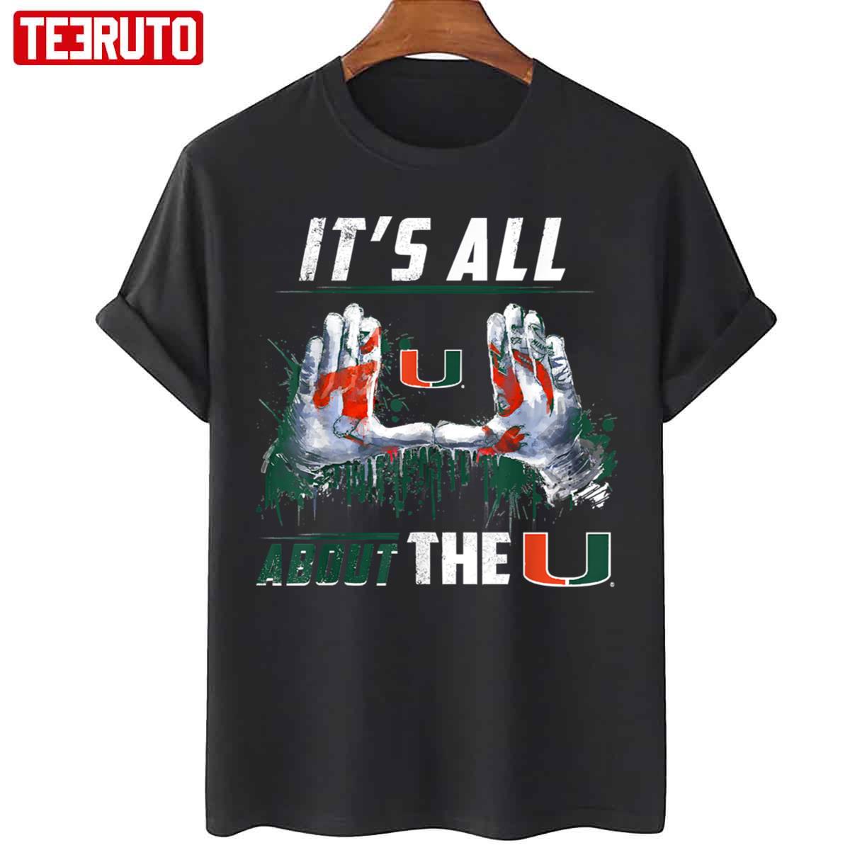 Miami Hurricanes All About The U Unisex T-Shirt