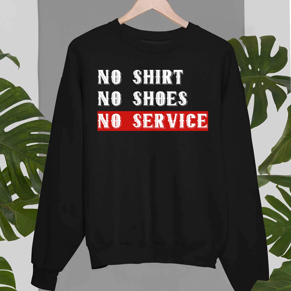 No Shirt No Shoes No Service Unisex T-Shirt
