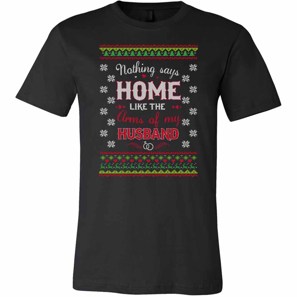 Nothing Says Home Like The Arms of My Husband Christmas T-Shirt