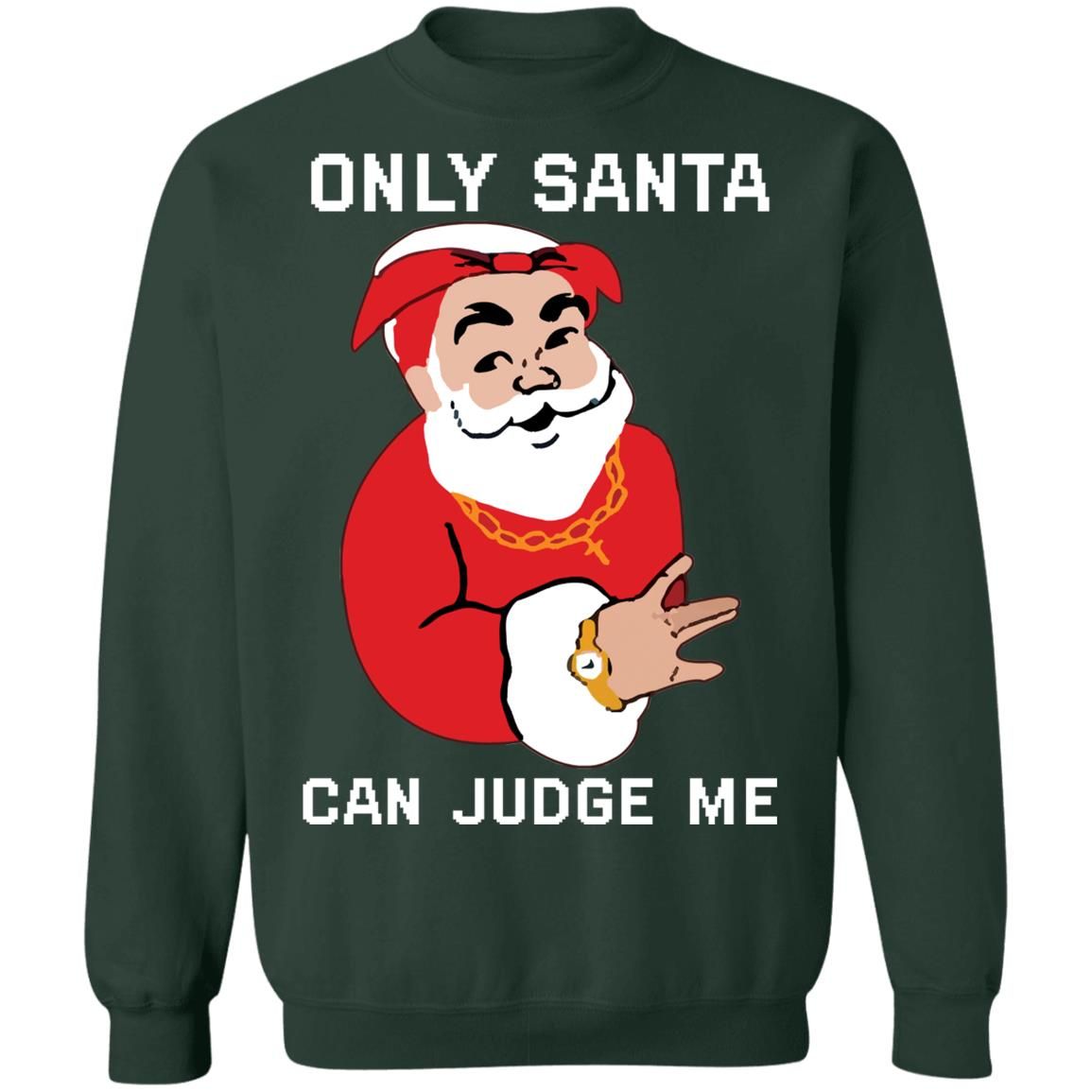 Only Santa Can Judge Me Christmas Unisex Sweatshirt