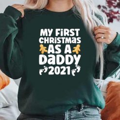 Pregnancy Announcement First Christmas As A Daddy 2021 Sweatshirt
