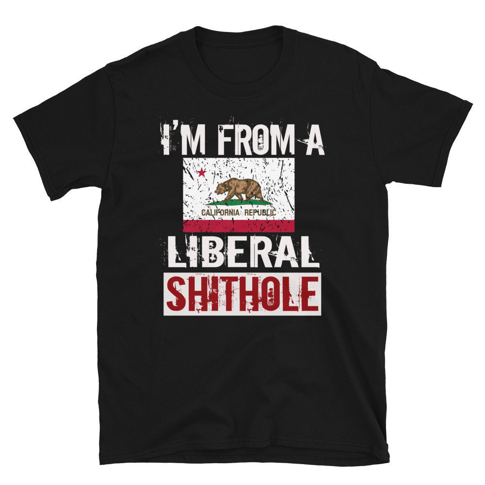 Recall Gavin Newsom! I’m From A Liberal Shithole Funny Political T-Shirt