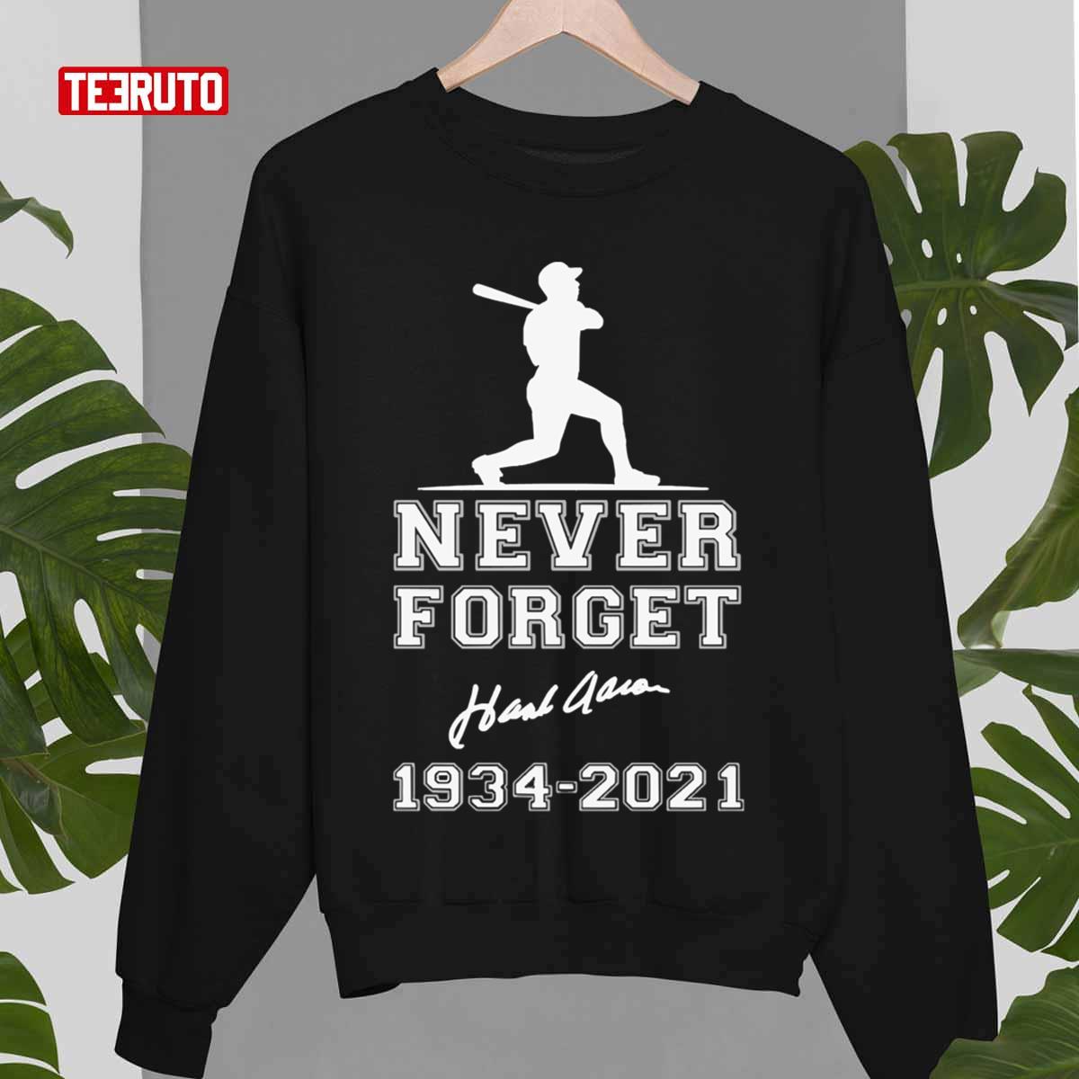 RIP Hank Aaron Never Forget Sweatshirt