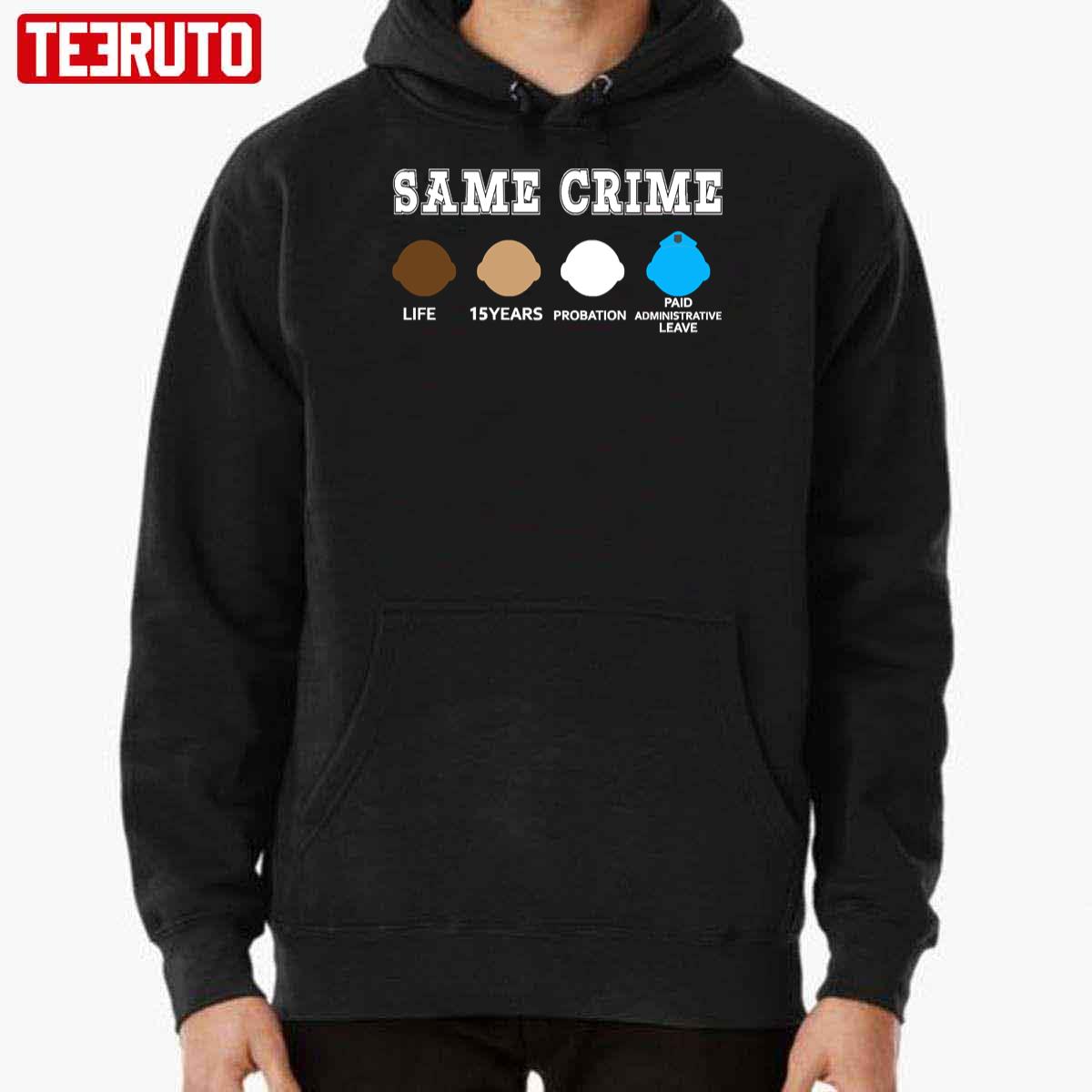 Same Crime More Time Stop Brutality T-Shirt Hoodie