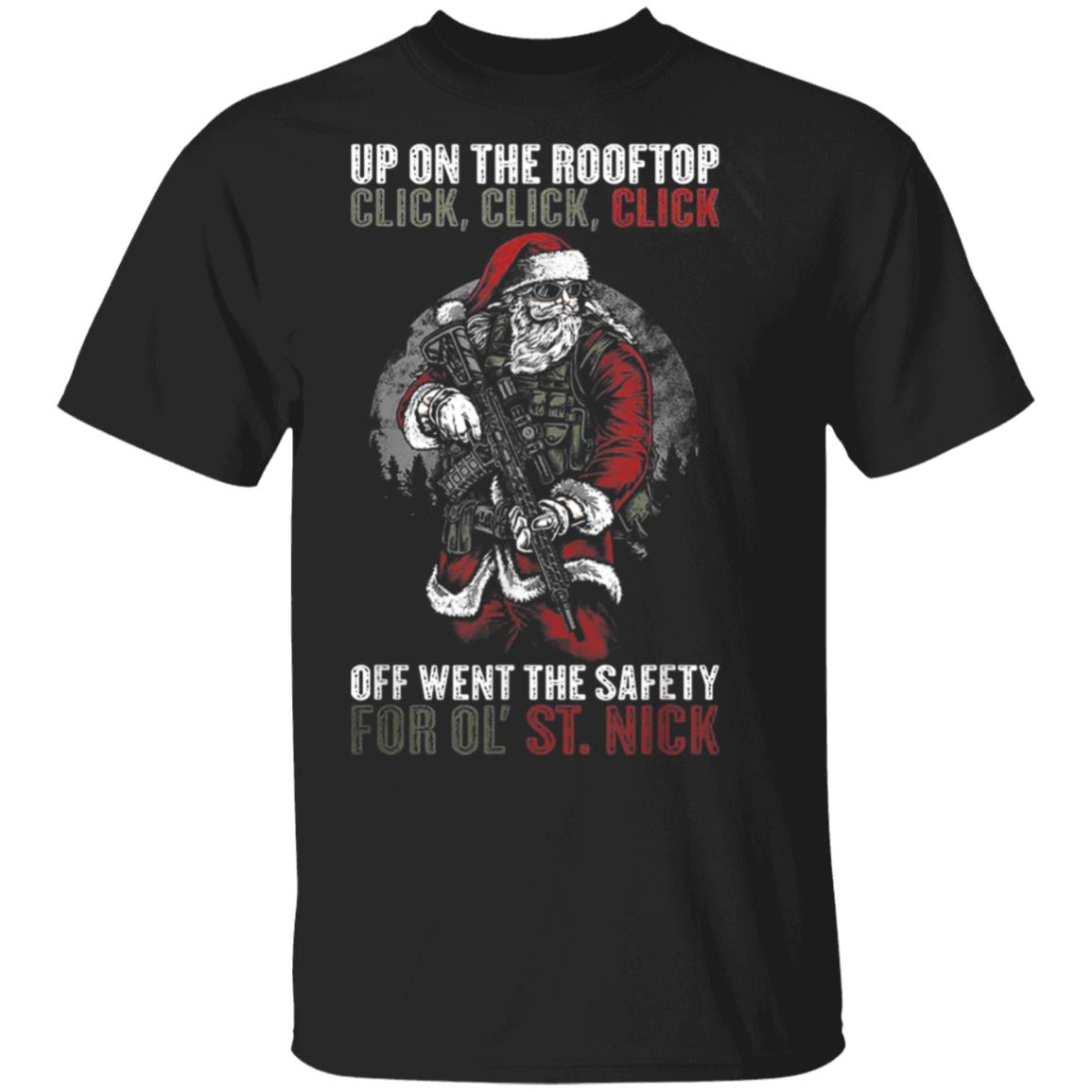Santa Claus On The Rooftop Safety For Ol St Nick Xmas Unisex T-Shirt