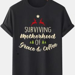 surviving motherhood on grace and coffee tshirt cvql536435