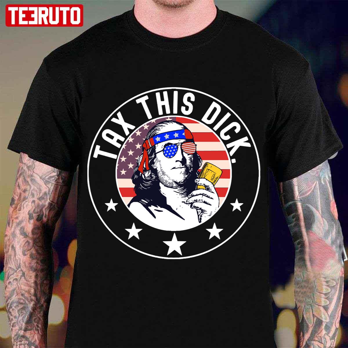 Tax This Dick Benjamin Franklin Funny Unisex T-Shirt