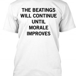 The Beatings Will Continue T-Shirt