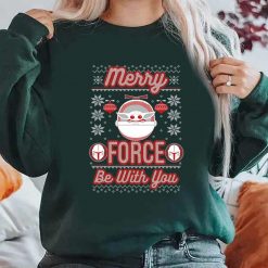 The Mandalorian Christmas Merry Force Be With You Unisex Sweatshirt