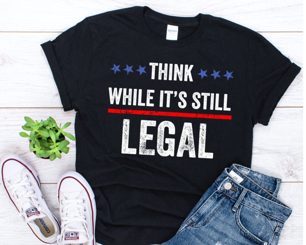 Think While It'S Still Legal T-Shirt Vintage