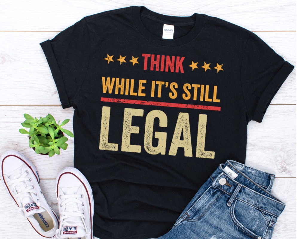 Think While It'S Still Legal Vintage T-Shirt