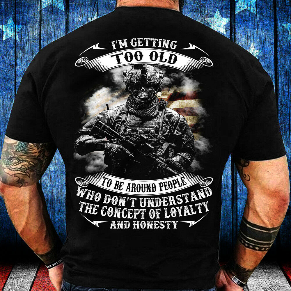 Veteran T-Shirt Backside Soldier Skull Military I Getting Too Old