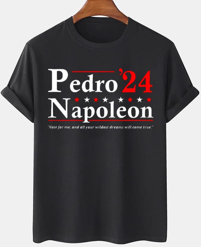 Vote For Pedro Napoleon 2024 T-Shirt
