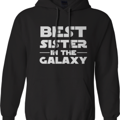 Best Sister In The Galaxy Family Unisex Hoodie