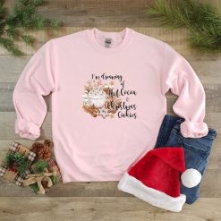 I’m Dreaming Of Hot Cocoa And Christmas Cookies Sweatshirt