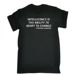 Intelligence Is The Ability To Change Unisex T-Shirt