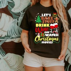 Let’s Bake Stuff Drink Wine Christmas Unisex T-Shirt