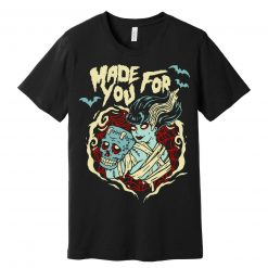 Made For You Unisex T-Shirt