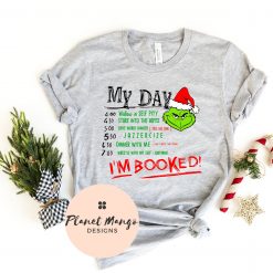 My Day I’m Booked Grinch Unisex T-Shirt