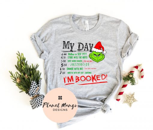 My Day I’m Booked Grinch Unisex T-Shirt