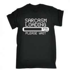 Sarcasm Loading Please Wait Unisex T-Shirt