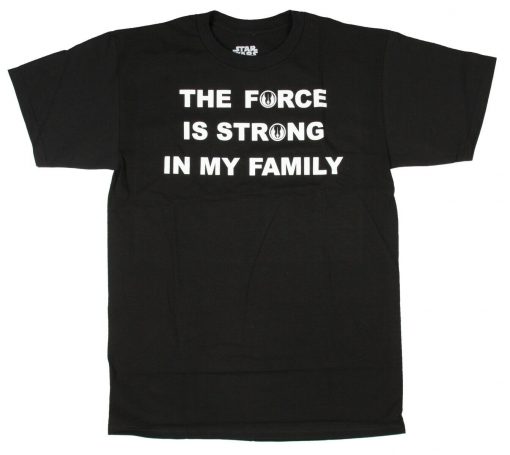 The Force Is Strong In My Family Unisex T-Shirt