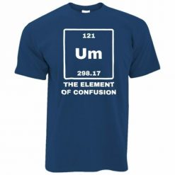 Um The Element Of Confusion Unisex T-Shirt