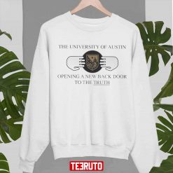 University Of Austin Opening A New Back Door Unisex Sweatshirt