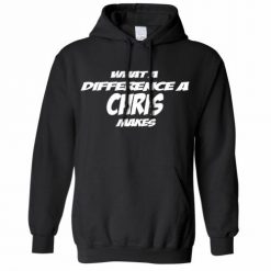 What A Difference A Chris Makes Unisex Hoodie