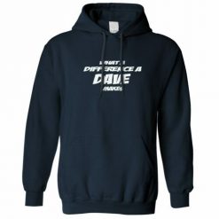 What A Difference A Dave Makes Slogan Unisex Hoodie