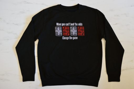 When You Cant Beat The Odds Unisex Sweatshirt