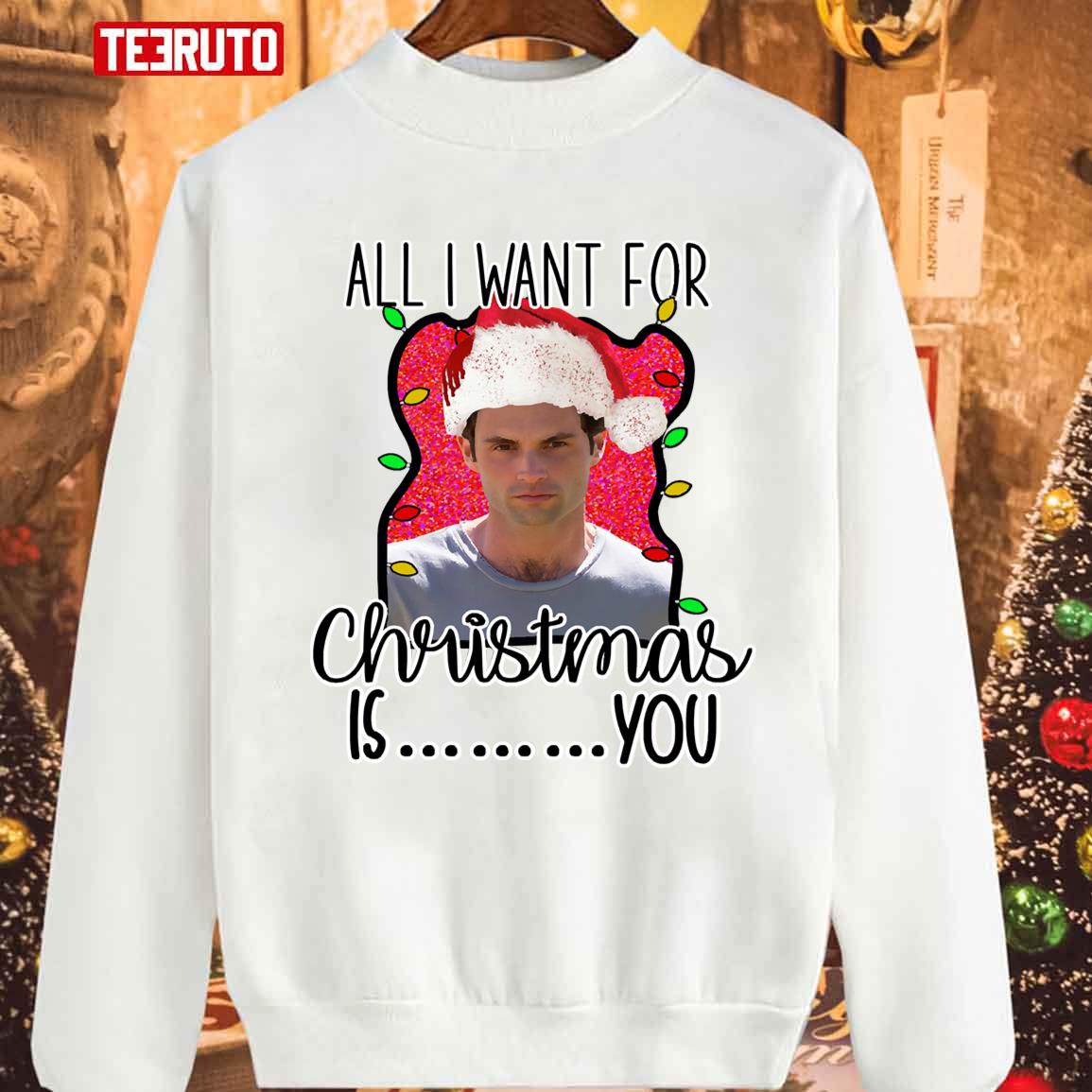 All I Want For Xmas Is YOU Series Joe Goldberg Unisex Sweatshirt