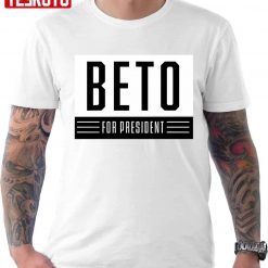 Beto ORourke For President Campaign Unisex T-Shirt