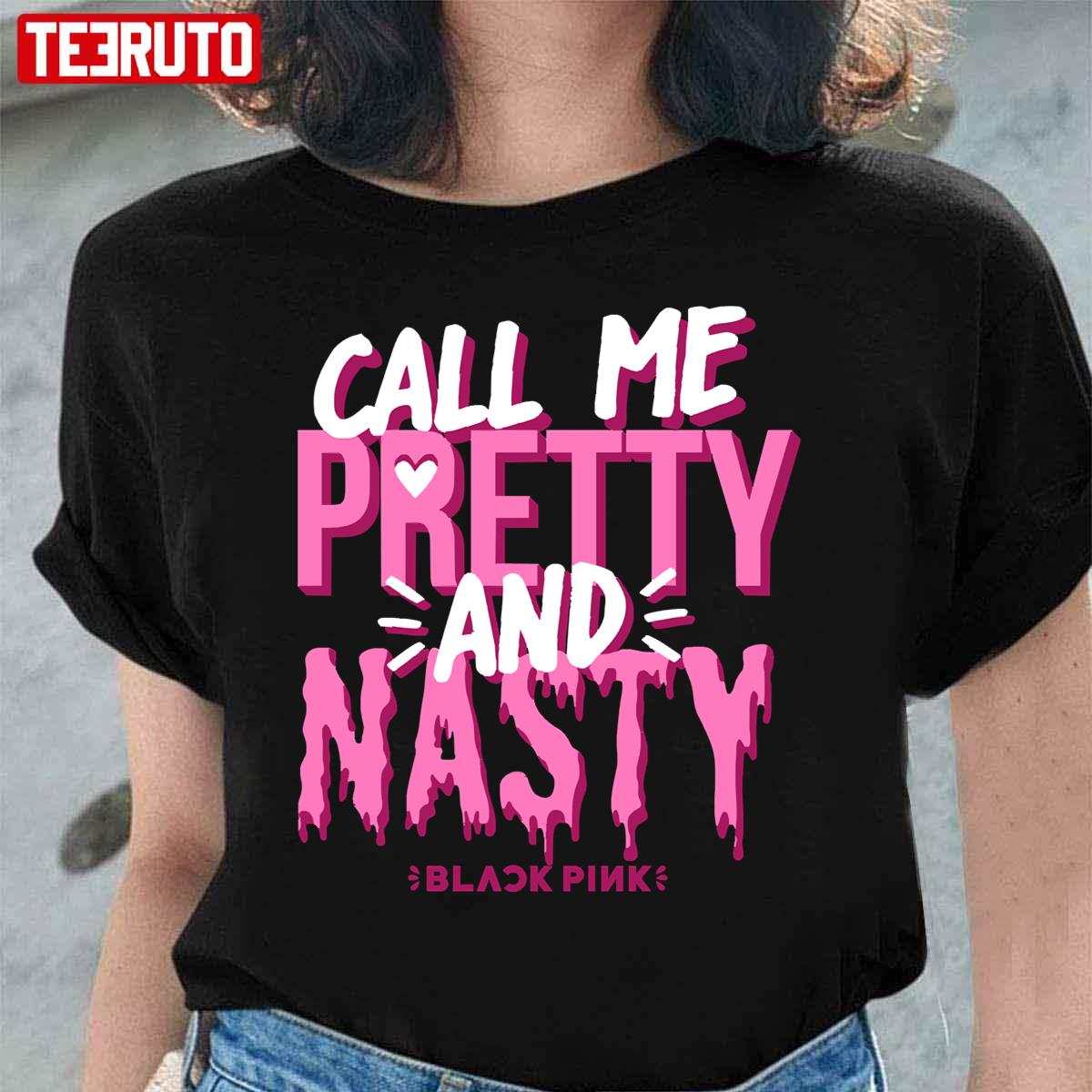Black Pink Call Me Pretty And Nasty Unisex T-Shirt