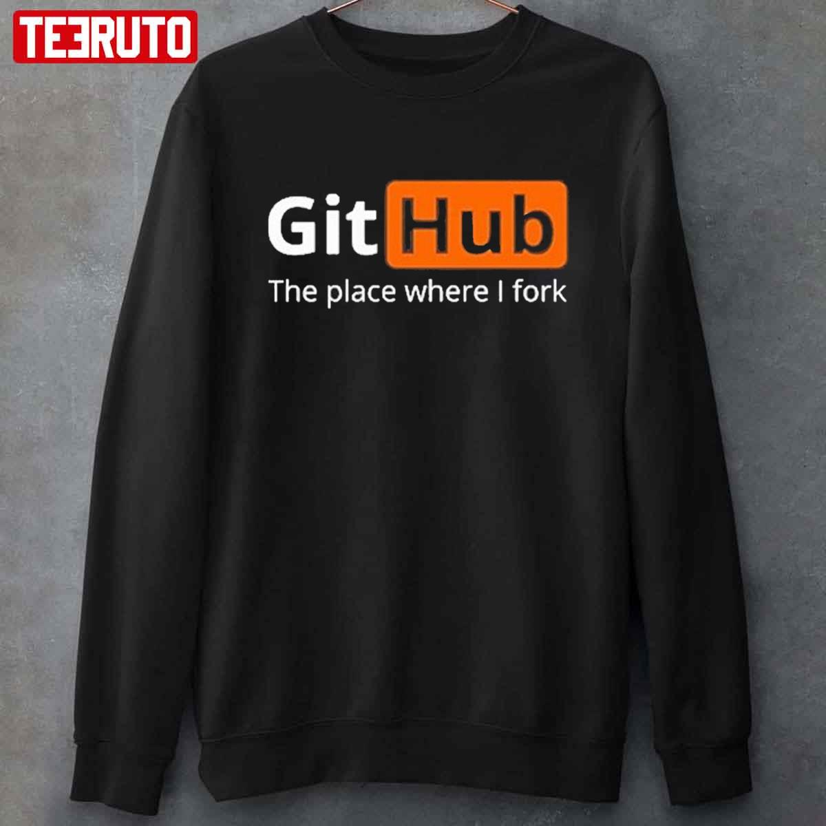 Bornhub Github The Place Where I Fork Unisex T-Shirt