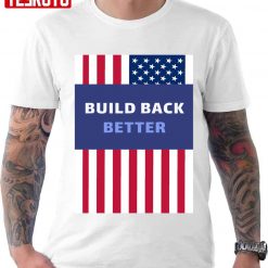 Build Back Better American Flag USA Unisex T-Shirt