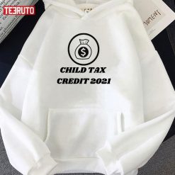 Child Tax Credit 2021 Unisex T-Shirt Hoodie