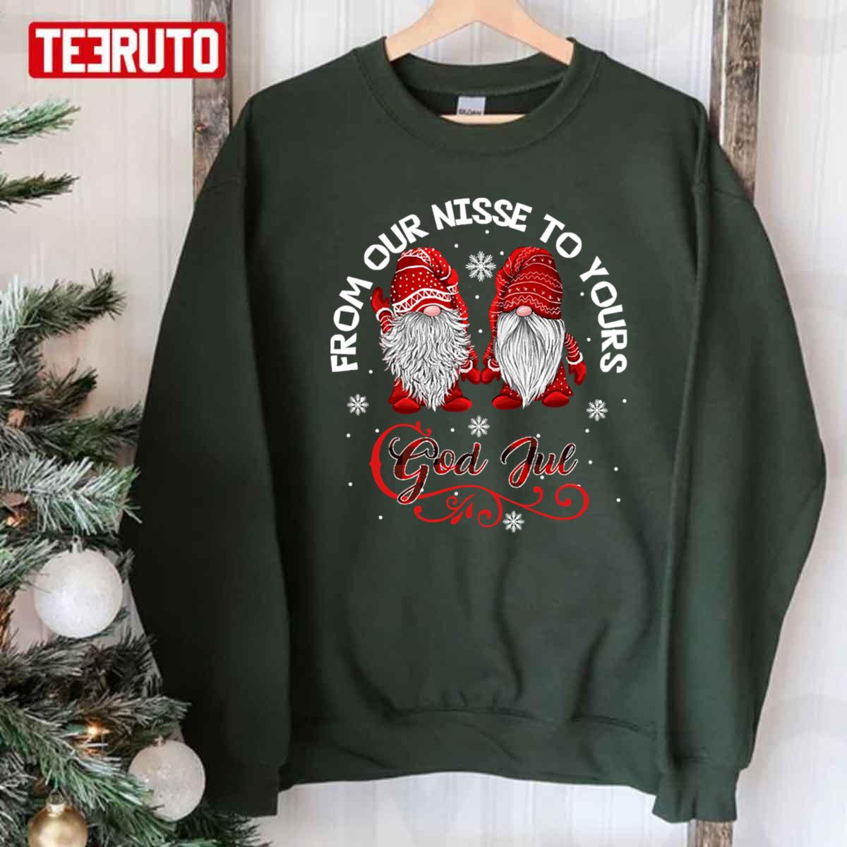 Christmas Gnomes From Our Nisse To Yours God Merry Christmas Unisex Sweatshirt