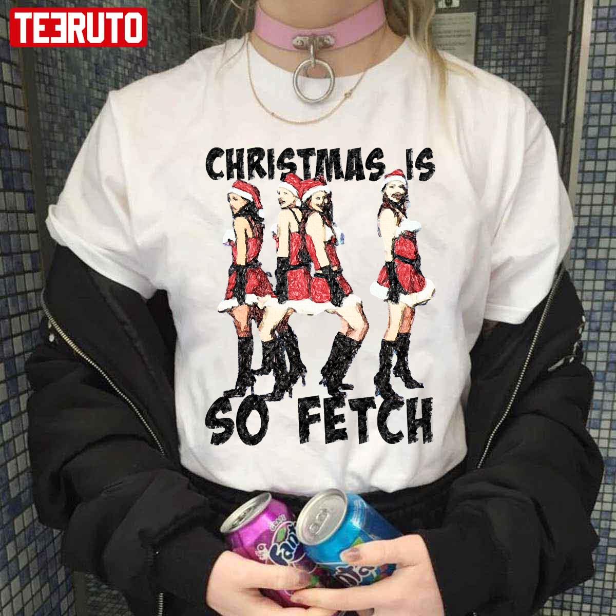 Christmas Is So Fetch Lindsay Lohan Mean Girls Unisex T-Shirt