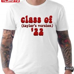 Class of 2022 Taylors Version T-Shirt