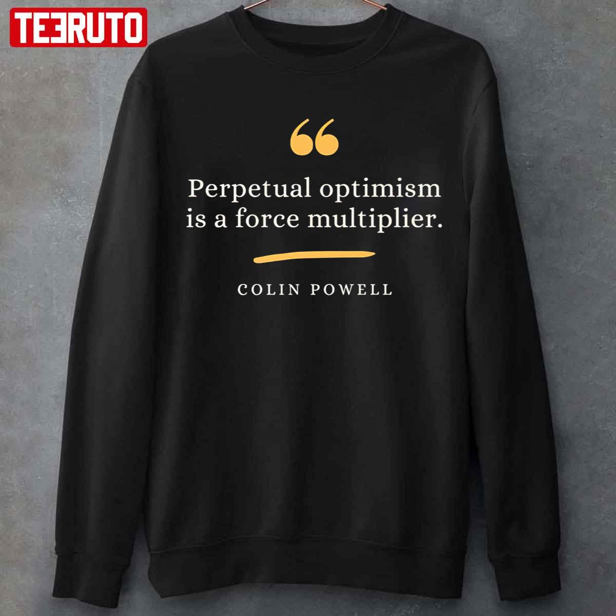 Colin Powell Leadership Quote Perpetual Optimism Unisex Sweatshirt