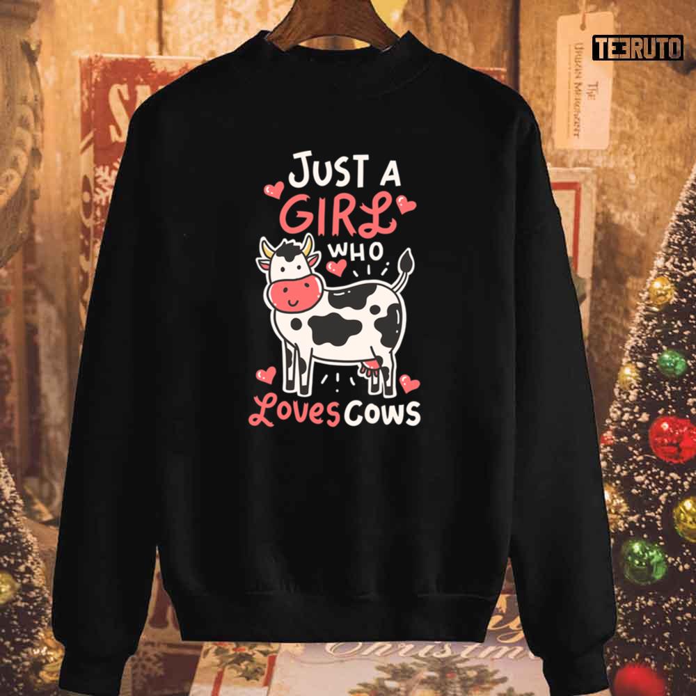 Cow Just A Girl Who Loves Cows Farmer Butcher Milk Unisex Sweatshirt