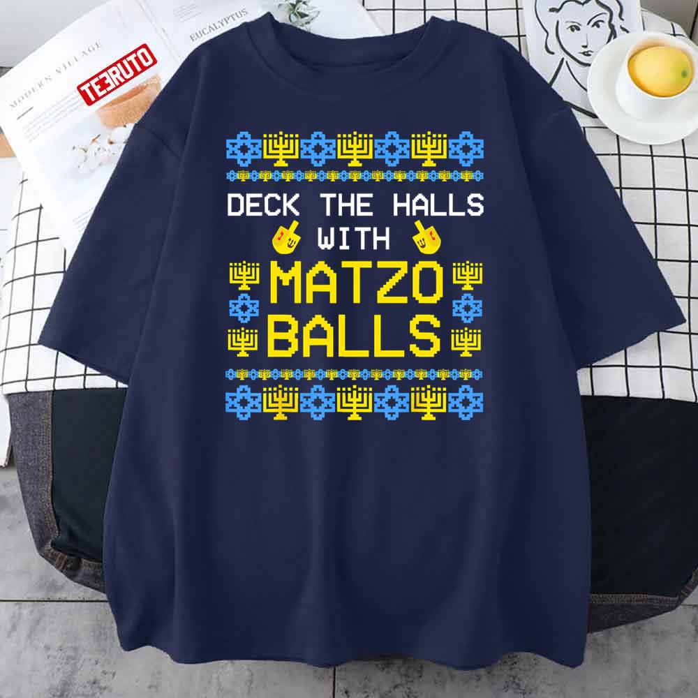 Deck The Halls With Matzo Balls Happy Hanukkah Unisex T-Shirt