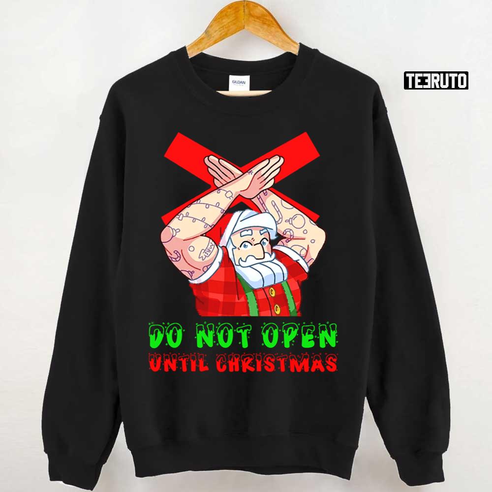 Do Not Open Until Christmas Santa Unisex Sweatshirt