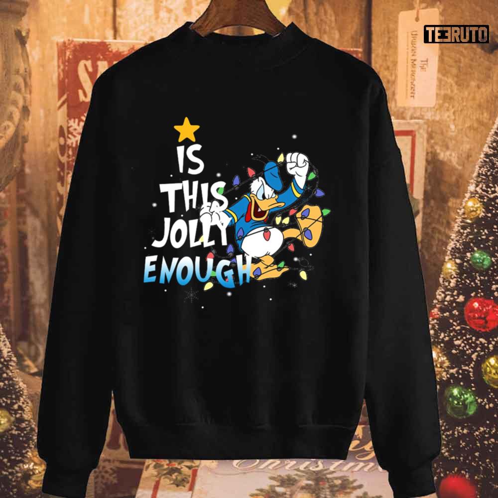 Donal Duck Christmas Is This Jolly Enough Xmas Unisex Sweatshirt