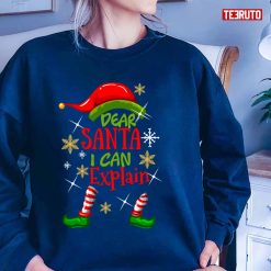 Elf Xmas Naughty Dear Santa I Can Explain Funny Unisex Sweatshirt