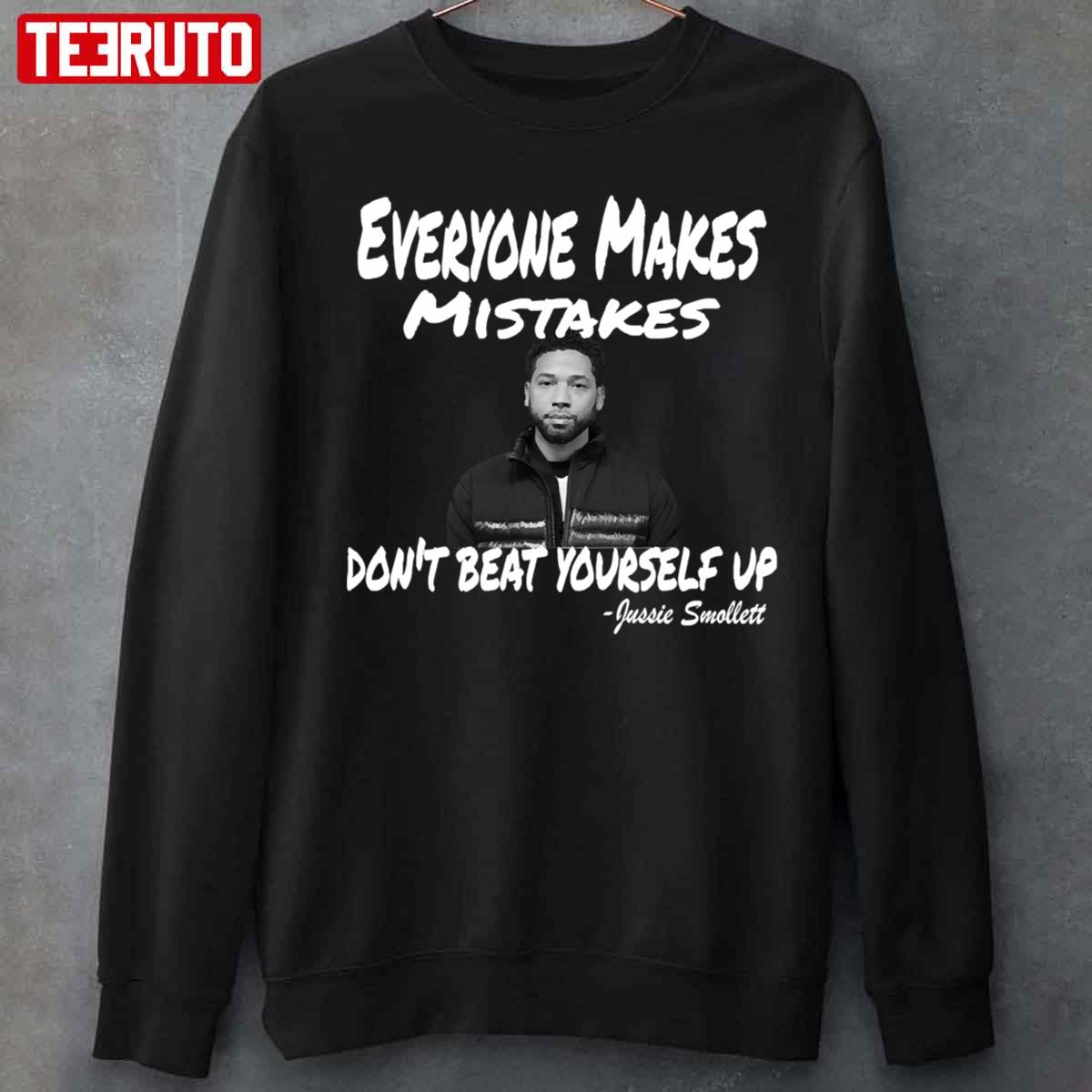 Everyone Makes Mistakes Don’t Beat Yourself Up Jussie Smollett Unisex Sweatshirt